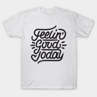 Feeling Good Today T-Shirt